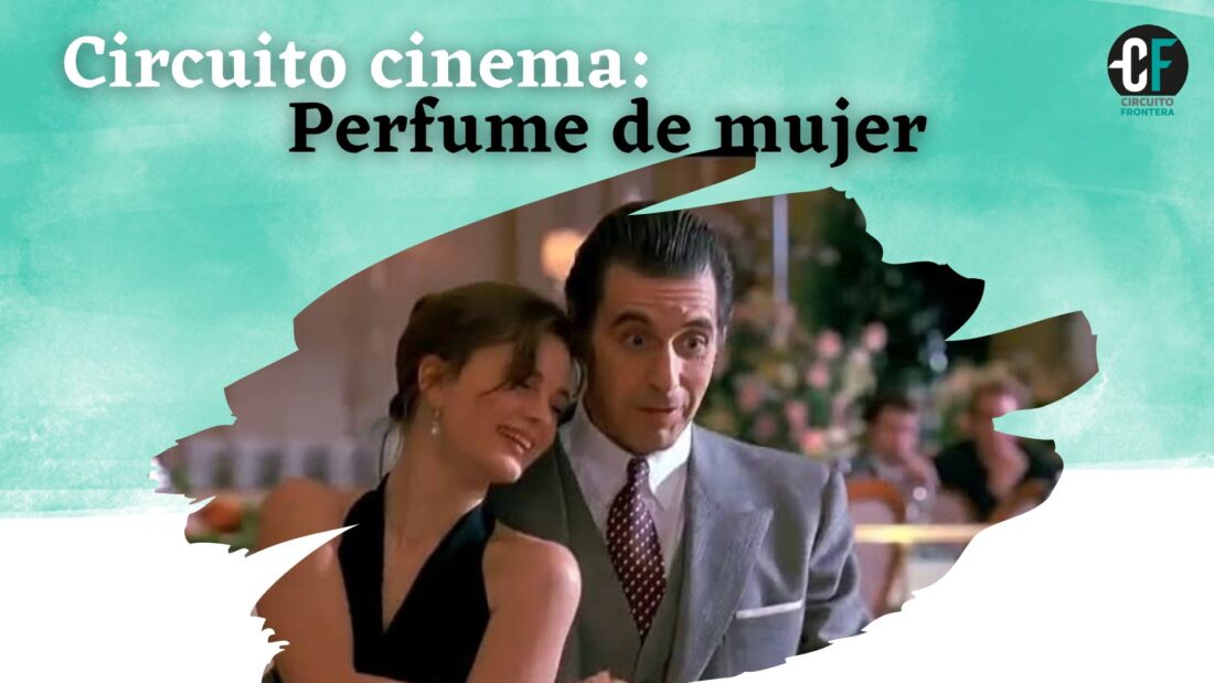 Circuito Cinema: Perfume de Mujer