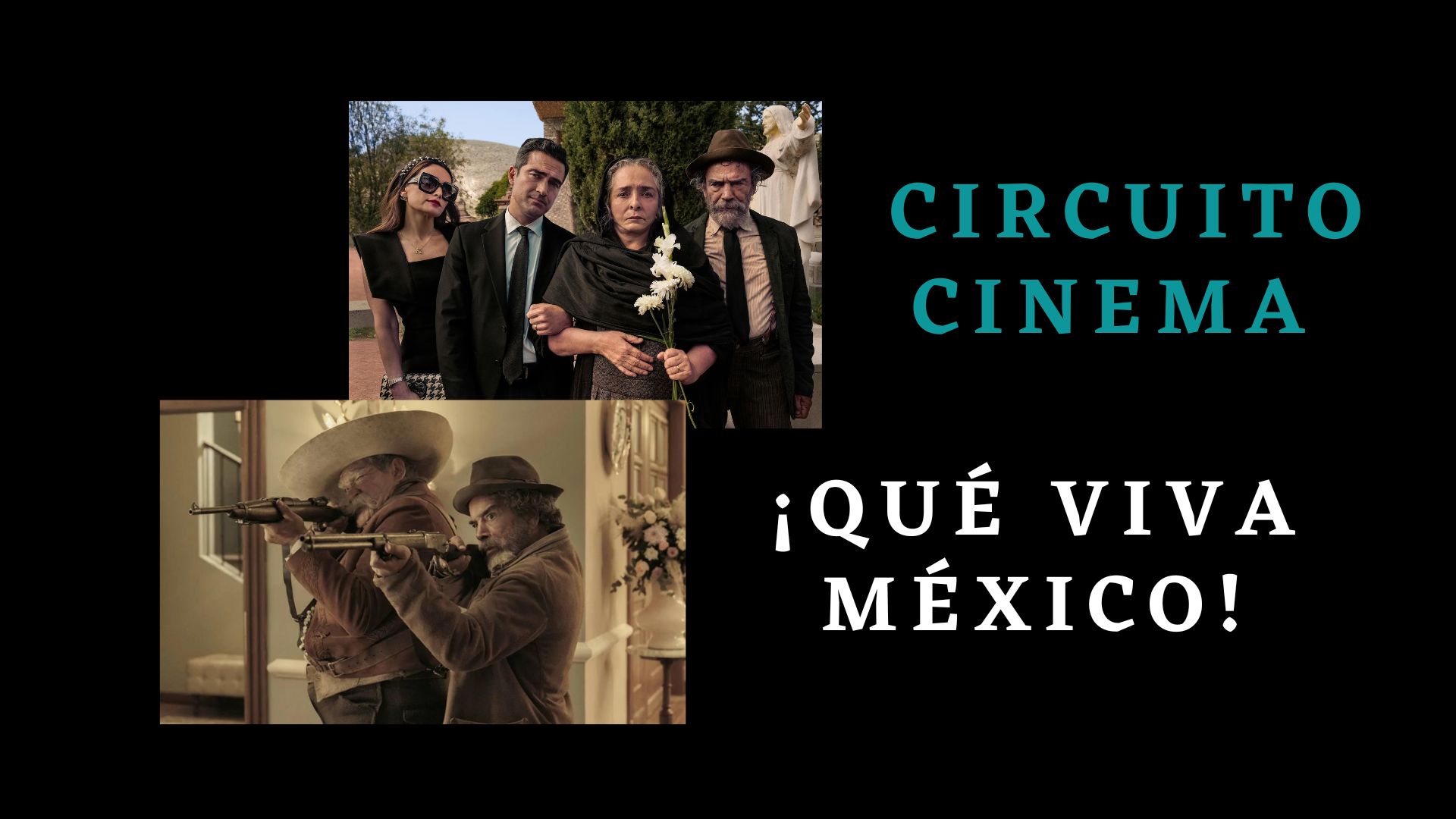 Circuito Cinema: ¡Qué Viva México!