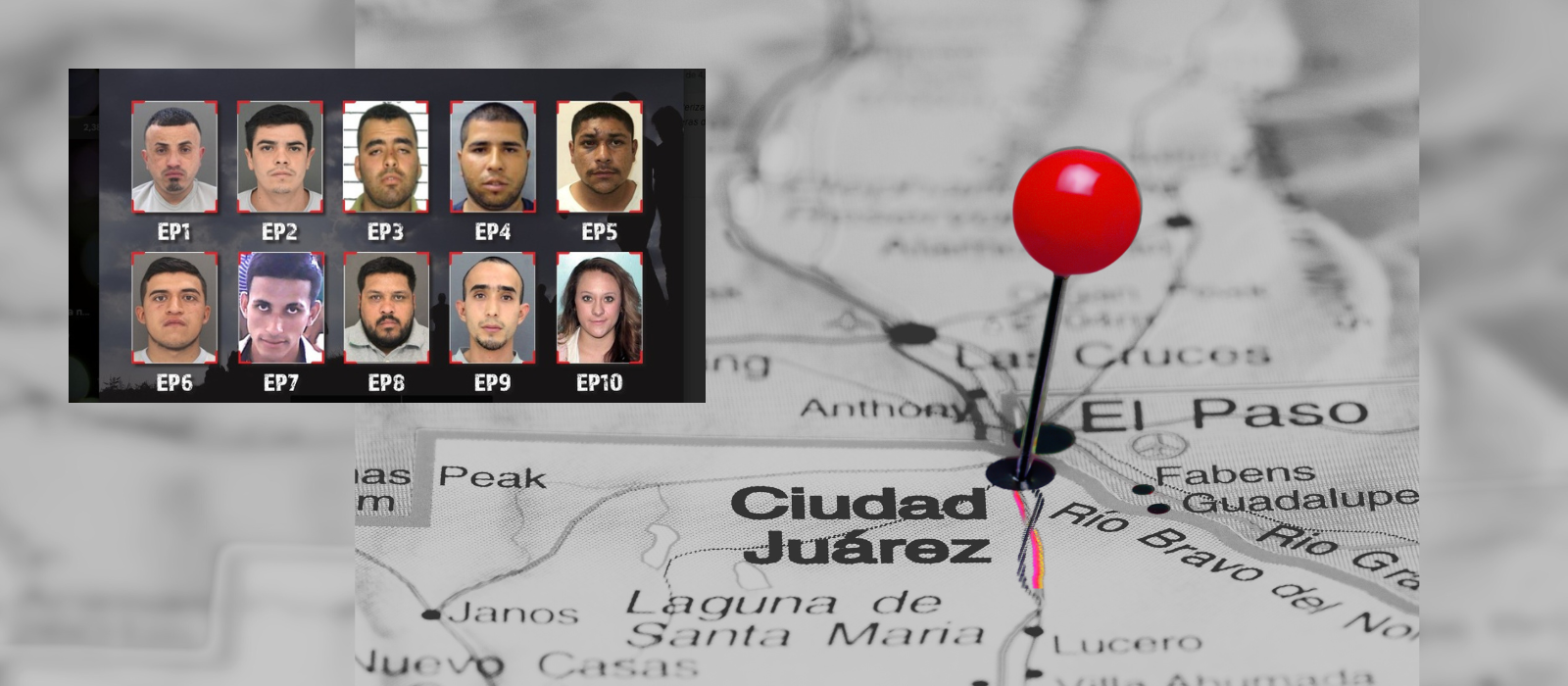 Focus on the border: 10 most wanted in Juárez and EP