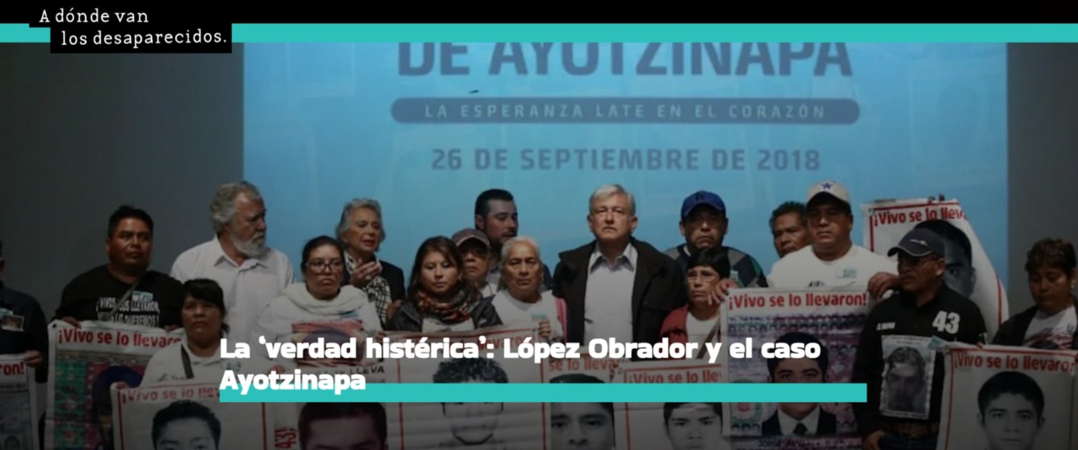 La ‘verdad histérica’: López Obrador y el caso Ayotzinapa